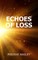Echoes of Loss