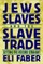 Jews, Slaves, and the Slave Trade