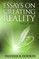 Essays on Creating Reality