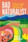 Bad Naturalist