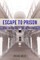 Escape to Prison
