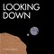 Looking Down