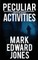 Peculiar Activities