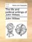 The life and political writings of John Wilkes, ...