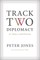 Track Two Diplomacy in Theory and Practice
