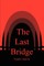 The Last Bridge