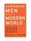 Unmodern Men in the Modern World