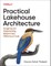 Practical Lakehouse Architecture