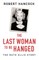 The Last Woman to Be Hanged