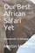 Our Best African Safari Yet