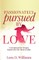Passionately Pursued By Love