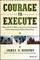 Courage to Execute