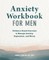 Anxiety Workbook for Men