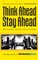 Think Ahead, Stay Ahead