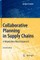 Collaborative Planning in Supply Chains