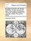 Six Letters to the Rev. Mr. George Whitefield. the First, Second, and Third, on the Subject of Justification. the Fourth Containing Remarks on a Pamphlet, Entitled, the Second Edition.