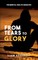 From Tears to Glory