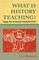 What Is History Teaching?