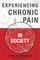 Experiencing Chronic Pain in Society