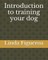 Introduction to training your dog
