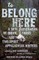 To Belong Here