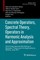 Concrete Operators, Spectral Theory, Operators in Harmonic Analysis and Approximation