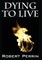 Dying to Live