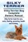 Silky Terrier. Silky Terrier Dog Complete Owners Manual. Silky Terrier book for care, costs, feeding, grooming, health and training.