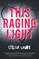 This Raging Light