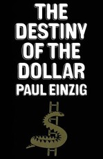 The Destiny of the Dollar The Destiny of the Dollar