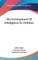 The Development Of Intelligence In Children