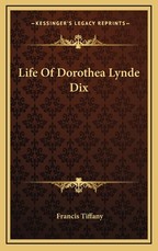 Life of Dorothea Lynde Dix Life of Dorothea Lynde Dix