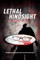 Lethal Hindsight