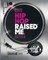 Hip Hop Raised Me