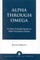 Alpha Through Omega