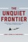 The Unquiet Frontier
