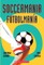 Soccermania / FutbolmanÃ­a (Bilingual)