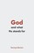 God and What He Stands For