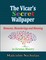 The Vicar's Secret Wallpaper: Moments, Meanderings and Meaning In Christian Ministry