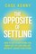 The Opposite of Settling