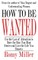 How to Be Wanted