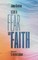 Between Fear and Faith