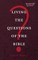 Living the Questions of the Bible