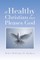 A Healthy Christian That Pleases God