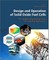 Design and Operation of Solid Oxide Fuel Cells