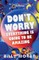Don't Worry, Everything Is Going To Be Amazing