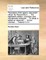 The justice of the peace, and parish officer. By Richard Burn, ... The eighteenth edition, corrected, and considerably enlarged. ... To which is added an appendix, ... In four volumes. ... Volume 3 of 4