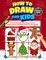 How To Draw For Kids - Christmas Edition