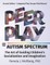 Peer Play and the Autism Spectrum
