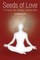 Seeds of Love - a personal and planetary transformation